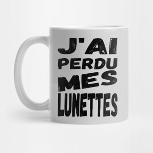 J'ai perdu mes lunettes / I lost my glasses - black French text Mug